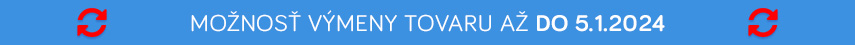 VÝMENA TOVARU AŽ DO 5.1.2024